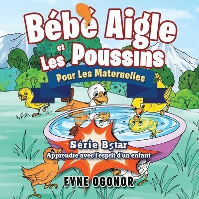 Bébé Aigle et Les Poussins: Pour Les Maternelles 1