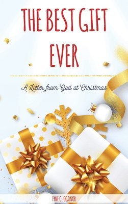 The Best Gift Ever: A Letter From God at Christmas 1