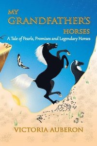 bokomslag My Grandfather's Horses: A Tale of Pearls, Promises and Legendary Horses