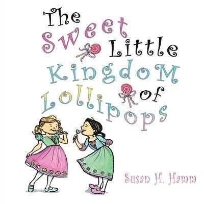 The Sweet Little Kingdom of Lollipops 1