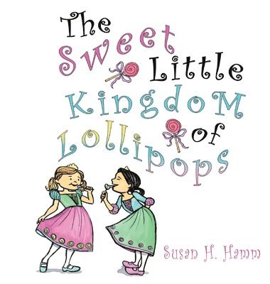 The Sweet Little Kingdom of Lollipops 1