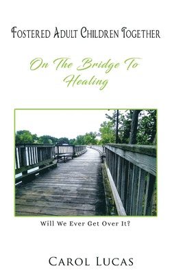 bokomslag Fostered Adult Children Together: On The Bridge To Healing