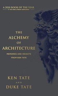 bokomslag The Alchemy of Architecture
