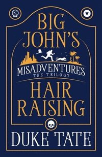 bokomslag Big John's Hair-Raising Misadventures