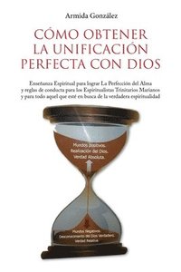 bokomslag Como Obtener La Unificacion Perfecta Con Dios