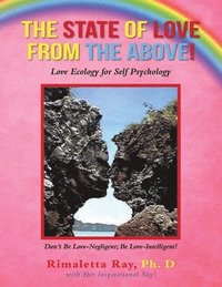 bokomslag The State of Love from the Above!: Love Ecology for Self Psychology