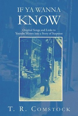 T R Comstock, T. R. Comstock - If Ya Wanna Know, Häftad