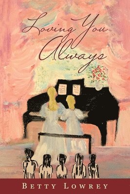 Betty Lowrey - Loving You Always, Häftad