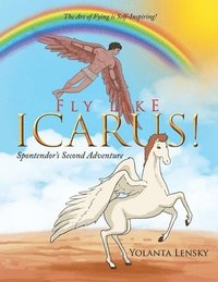 bokomslag Fly Like Icarus! Spontendor's Second Adventure