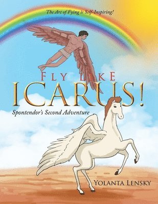 Yolanta Lensky, Yolanta, Lensky - Fly Like Icarus! Spontendor's Second Adventure, Häftad