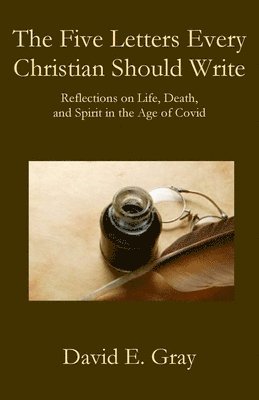 David E Gray - Five Letters Every Christian Should Write, Häftad
