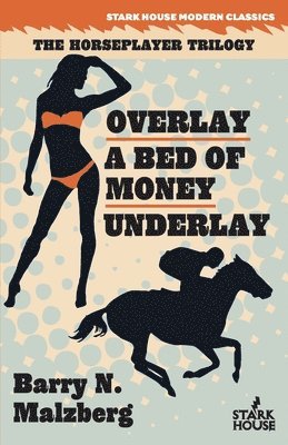 Barry N Malzberg - Overlay / A Bed of Money / Underlay, Häftad