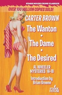 bokomslag The Wanton / The Dame / The Desired