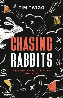 Tim Twigg - Chasing Rabbits, Häftad