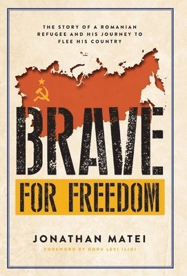 Jonathan Matei - Brave for Freedom, Inbunden