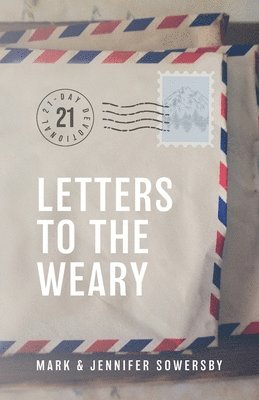 bokomslag Letters to the Weary