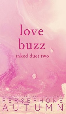 Persephone Autumn - Love Buzz, Inbunden