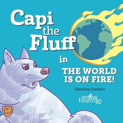 Capi the Fluff in the World Is on Fire! 1