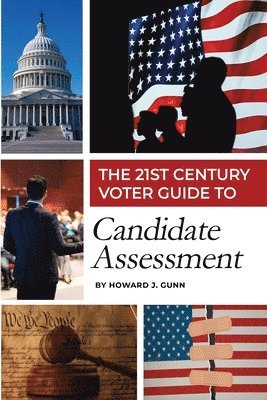 bokomslag The 21st Century Voter Guide to Candidate Assessment