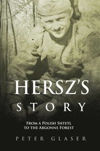 bokomslag Hersz's Story: From a Polish Shtetl to the Argonne Forest