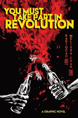 Badiucao, Melissa Chan - You Must Take Part in Revolution: A Graphic Novel, Häftad
