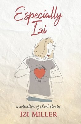 bokomslag Especially Izi: a collection of short stories