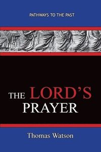 bokomslag Lord's Prayer - Thomas Watson