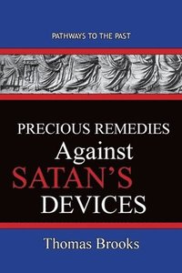 bokomslag Precious Remedies Against Satan's Devices