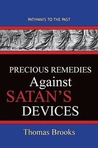 bokomslag Precious Remedies Against Satan's Devices