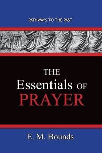 bokomslag The Essentials of Prayer