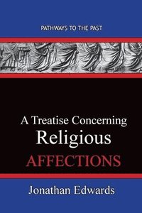 bokomslag Treatise Concerning Religious Affections