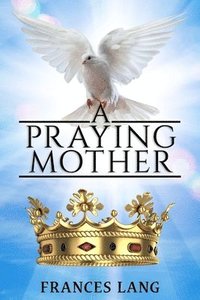 bokomslag A Praying Mother