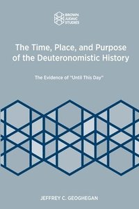 bokomslag Time, Place, and Purpose of the Deuteronomistic History