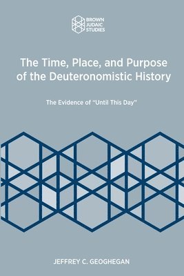 bokomslag Time, Place, and Purpose of the Deuteronomistic History