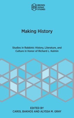 Carol Bakhos, Alyssa M Gray - Making History, Inbunden