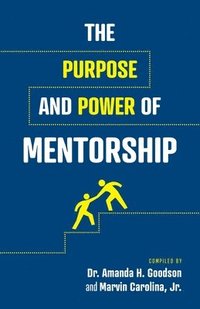 bokomslag The Purpose and Power of Mentorship