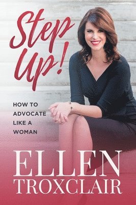 bokomslag Step Up!: How To Advocate Like A Woman