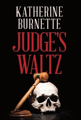 Katherine Burnette - Judge's Waltz, Inbunden