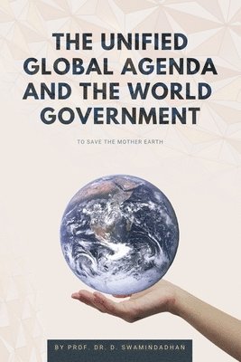 bokomslag Unified Global Agenda and the World Government