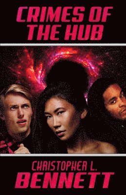 Christopher L. Bennett - Crimes of the Hub, Häftad