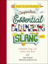 bokomslag The Illustrated Compendium of Essential Modern Slang