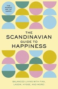 bokomslag The Scandinavian Guide to Happiness