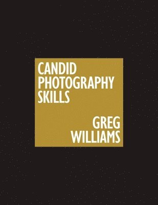 The Greg Williams Candid Photography Skills Handbook 1