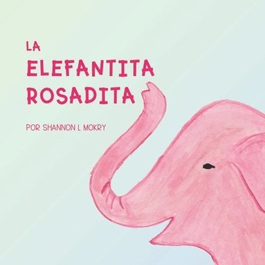 bokomslag La Elefantita Rosadita