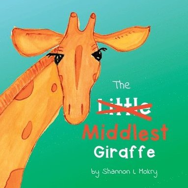 bokomslag The Middlest Giraffe