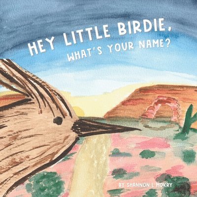 Hey Little Birdie, What's Your Name? 1