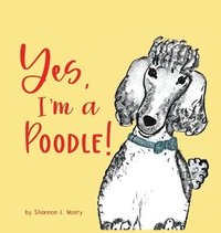 bokomslag Yes, I'm a Poodle!
