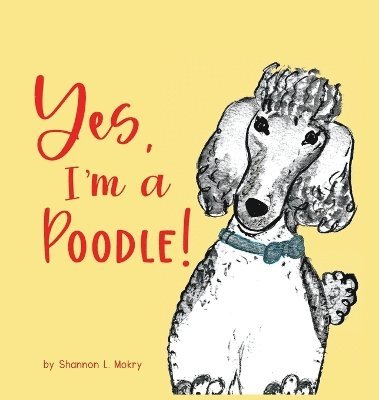 bokomslag Yes, I'm a Poodle!