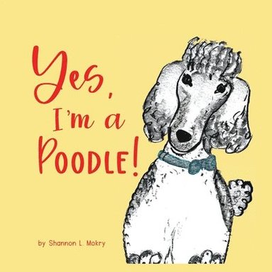 bokomslag Yes, I'm a Poodle!