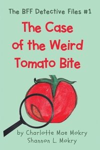 bokomslag The Case of the Weird Tomato Bite